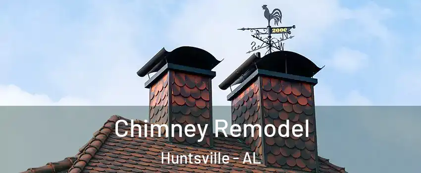  Chimney Remodel Huntsville - AL