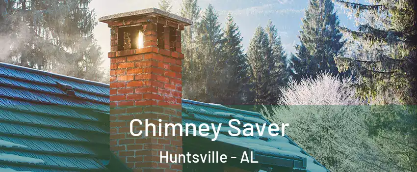  Chimney Saver Huntsville - AL