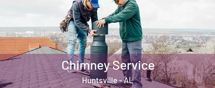  Chimney Service Huntsville - AL