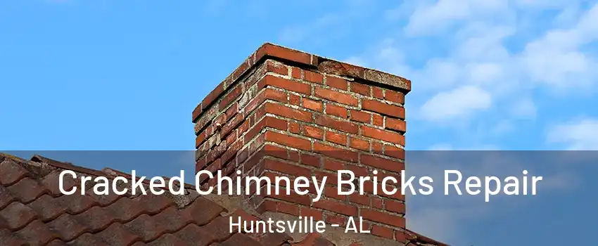  Cracked Chimney Bricks Repair Huntsville - AL