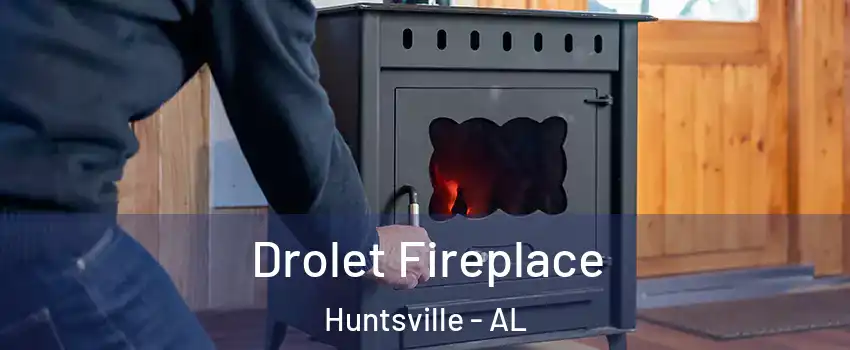  Drolet Fireplace Huntsville - AL