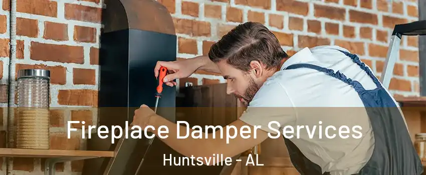  Fireplace Damper Services Huntsville - AL