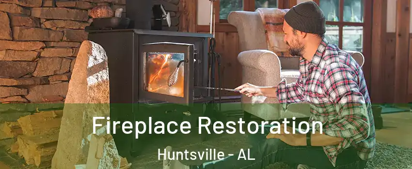  Fireplace Restoration Huntsville - AL