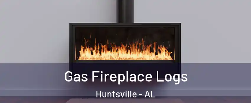  Gas Fireplace Logs Huntsville - AL
