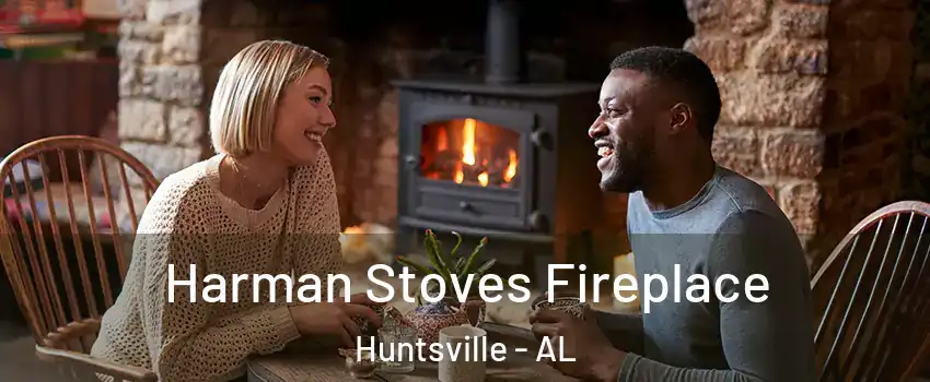  Harman Stoves Fireplace Huntsville - AL