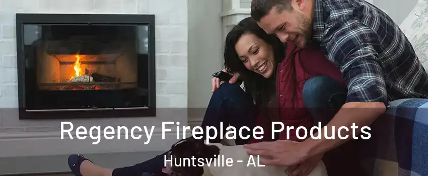  Regency Fireplace Products Huntsville - AL