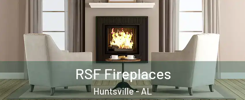  RSF Fireplaces Huntsville - AL