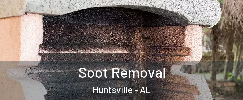  Soot Removal Huntsville - AL
