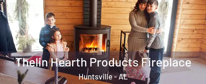  Thelin Hearth Products Fireplace Huntsville - AL